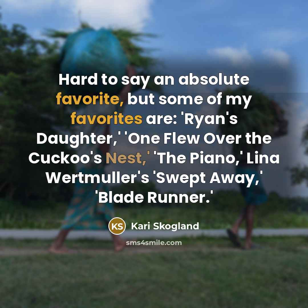 “Hard to say an absolute favorite, but some of my…” quote by Kari Skogland