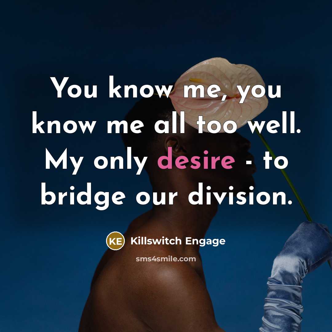 “You know me, you know me all too well. My…” quote by Killswitch Engage