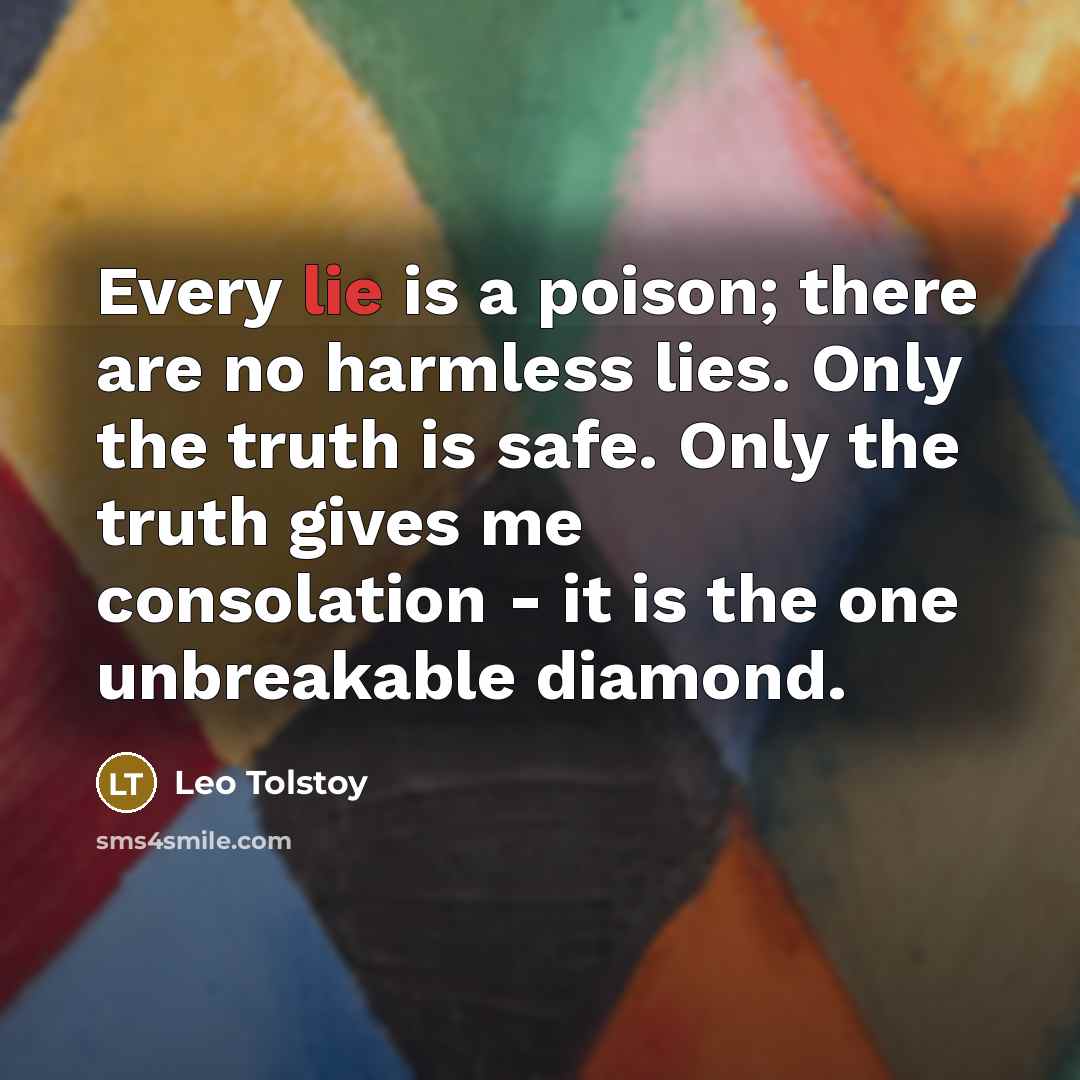 “Every lie is a poison; there are no harmless lies.…” quote by Leo Tolstoy