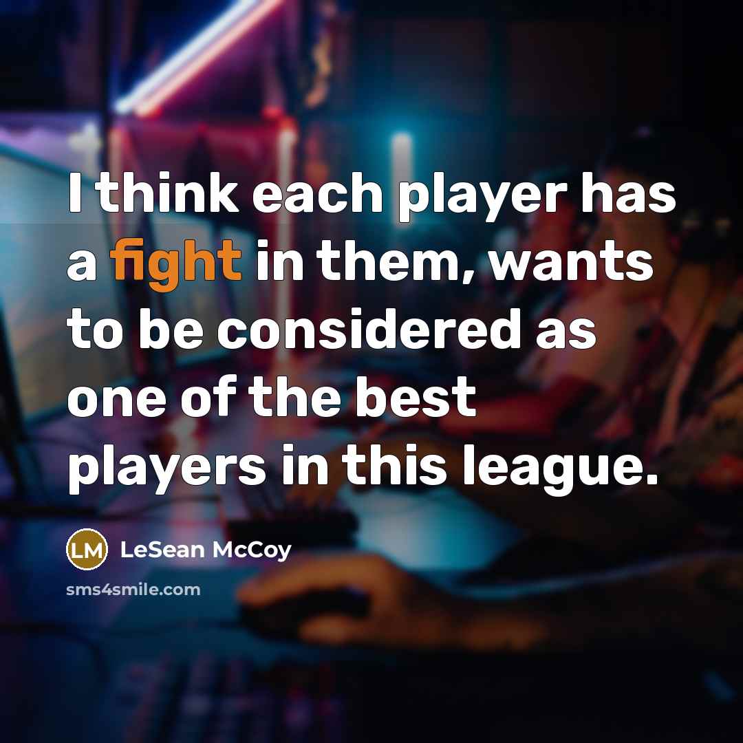 “I think each player has a fight in them, wants…” quote by LeSean McCoy