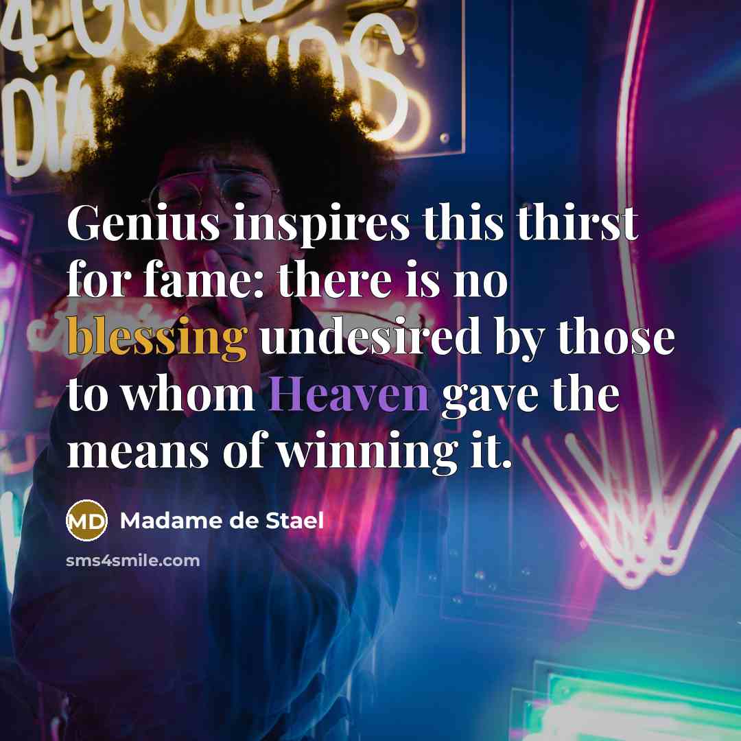 “Genius inspires this thirst for fame: there is no blessing…” quote by Madame de Stael