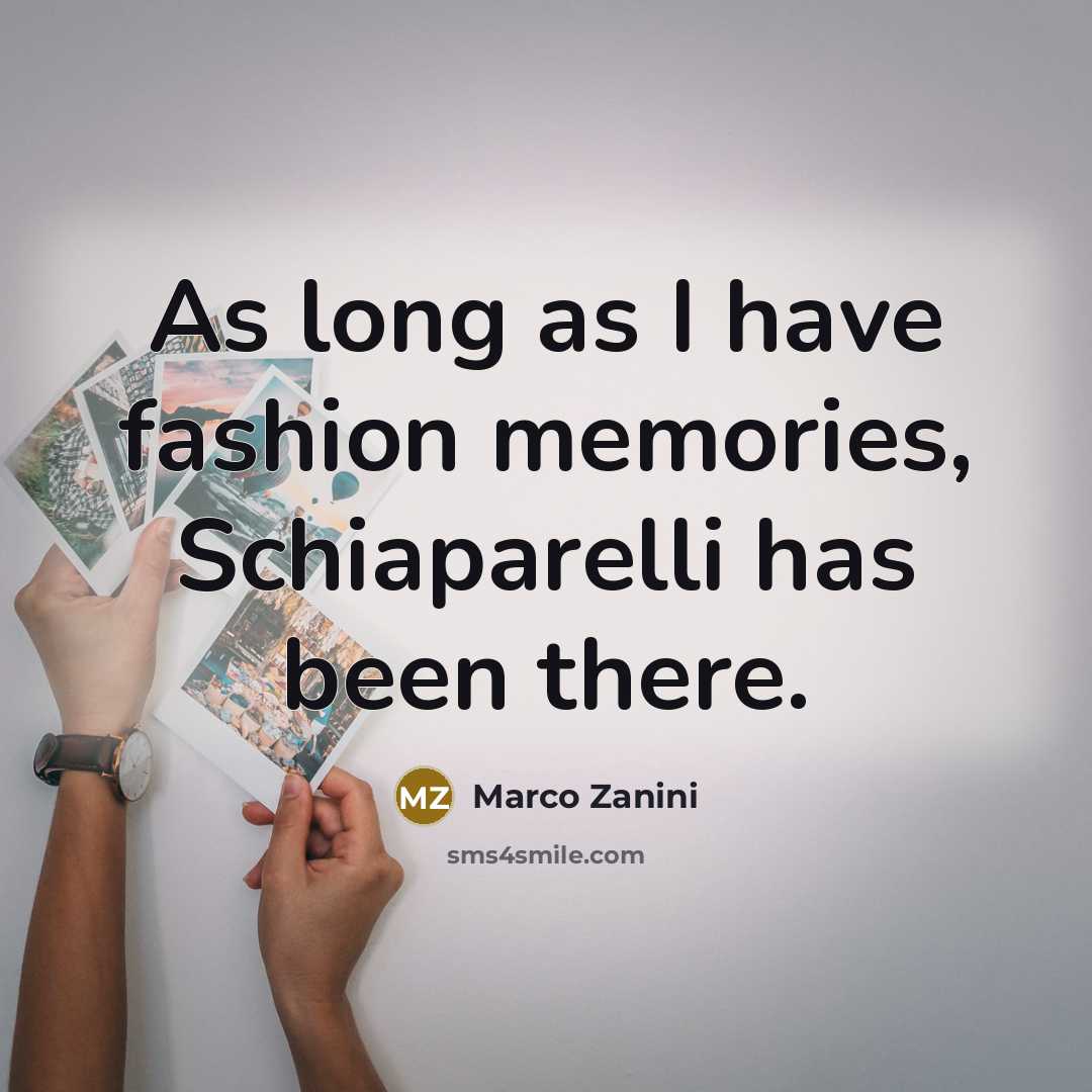 “As long as I have fashion memories, Schiaparelli has been…” quote by Marco Zanini