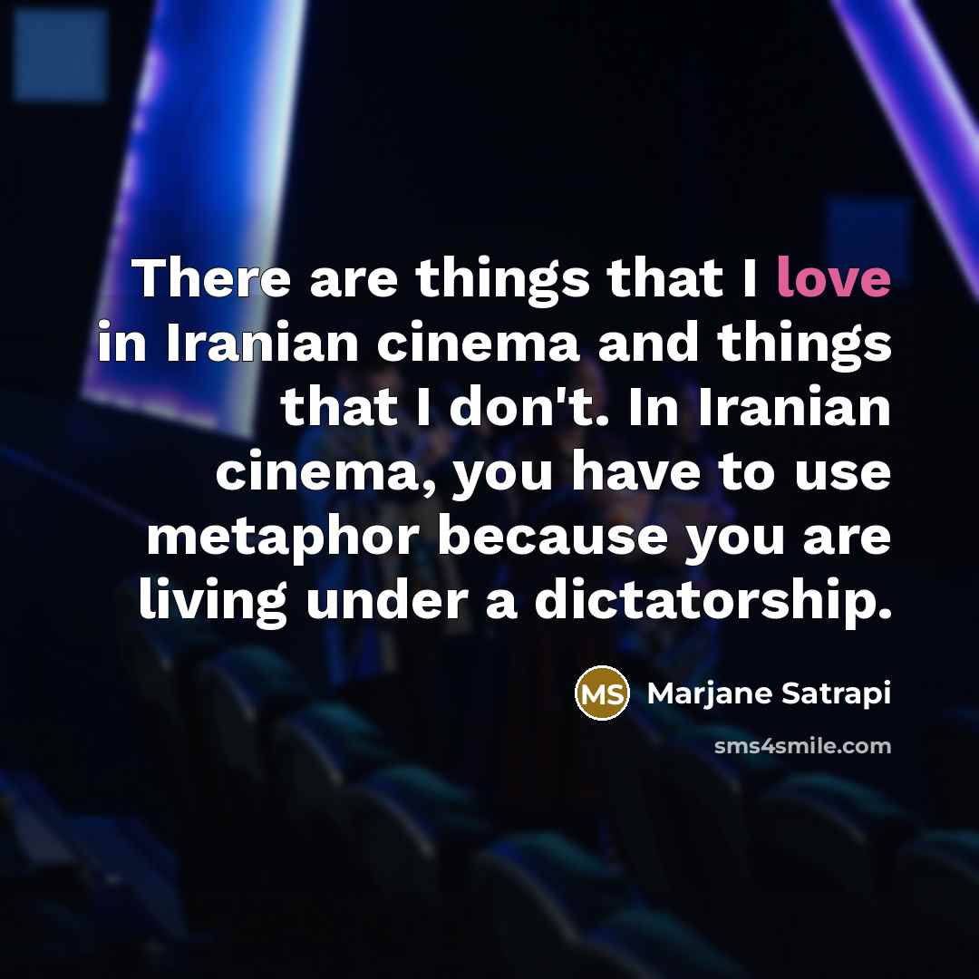 “There are things that I love in Iranian cinema and…” quote by Marjane Satrapi