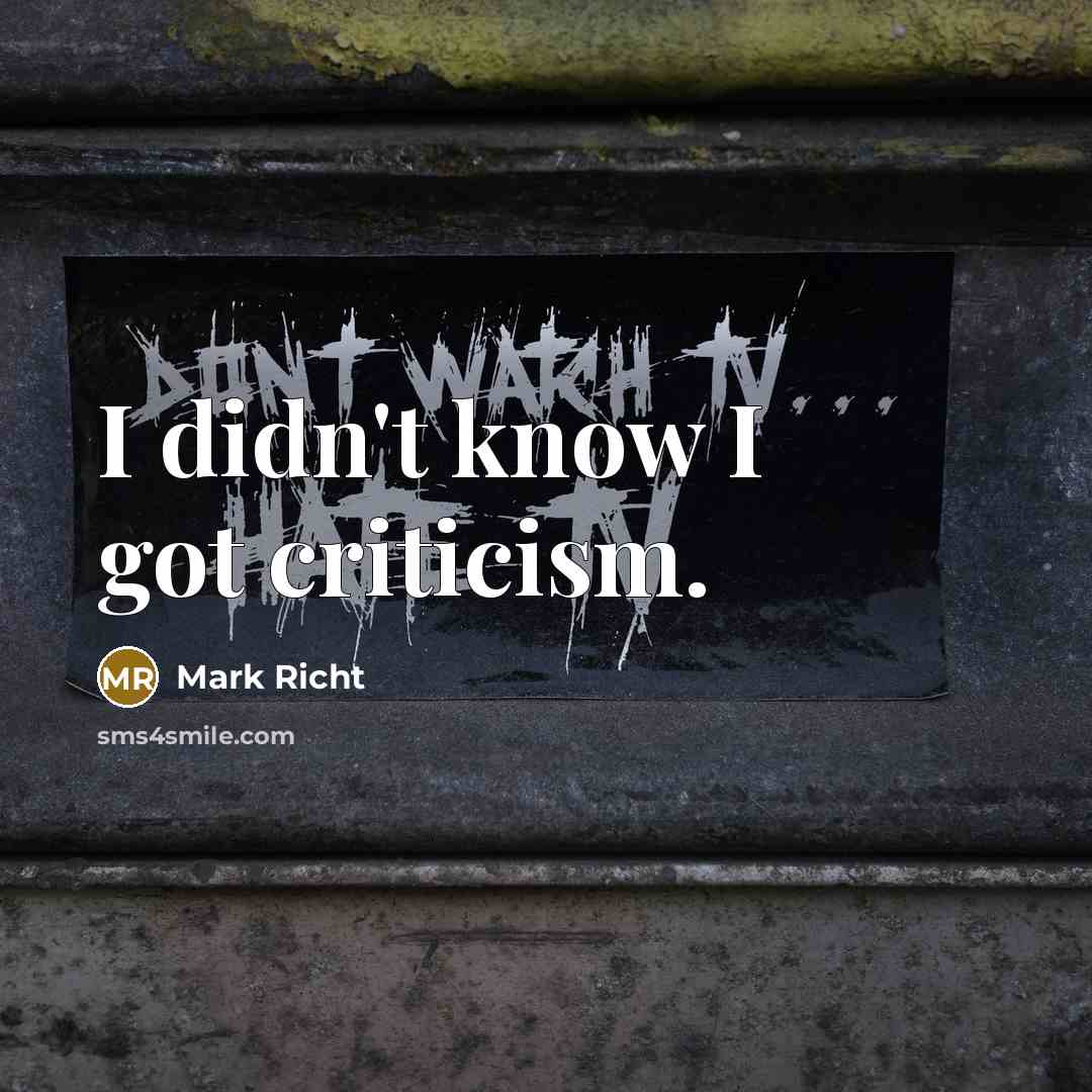 “I didn't know I got criticism.…” quote by Mark Richt