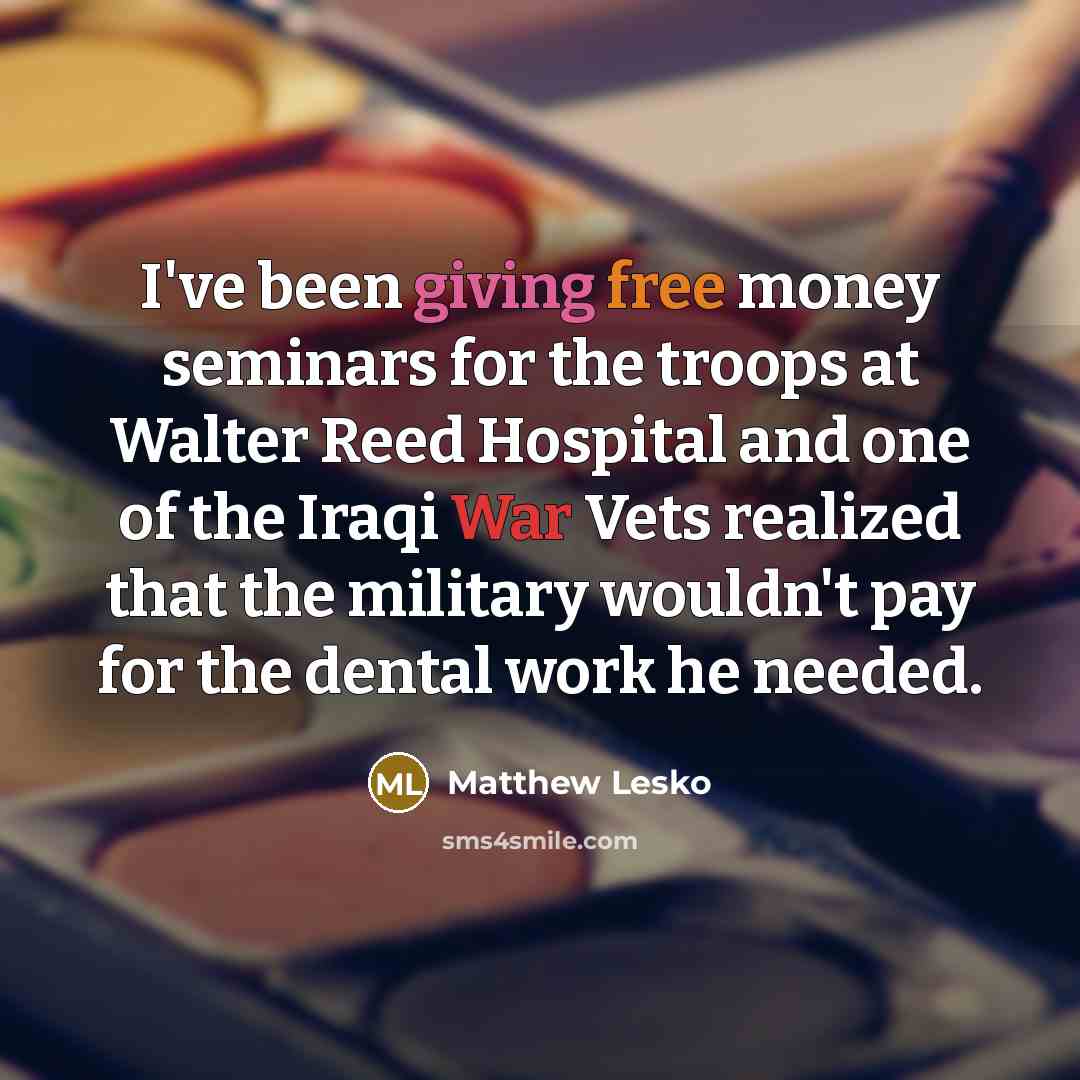 “I've been giving free money seminars for the troops at…” quote by Matthew Lesko