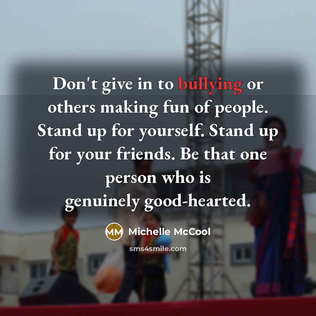 “Don't give in to bullying or others making fun of…” quote by Michelle McCool