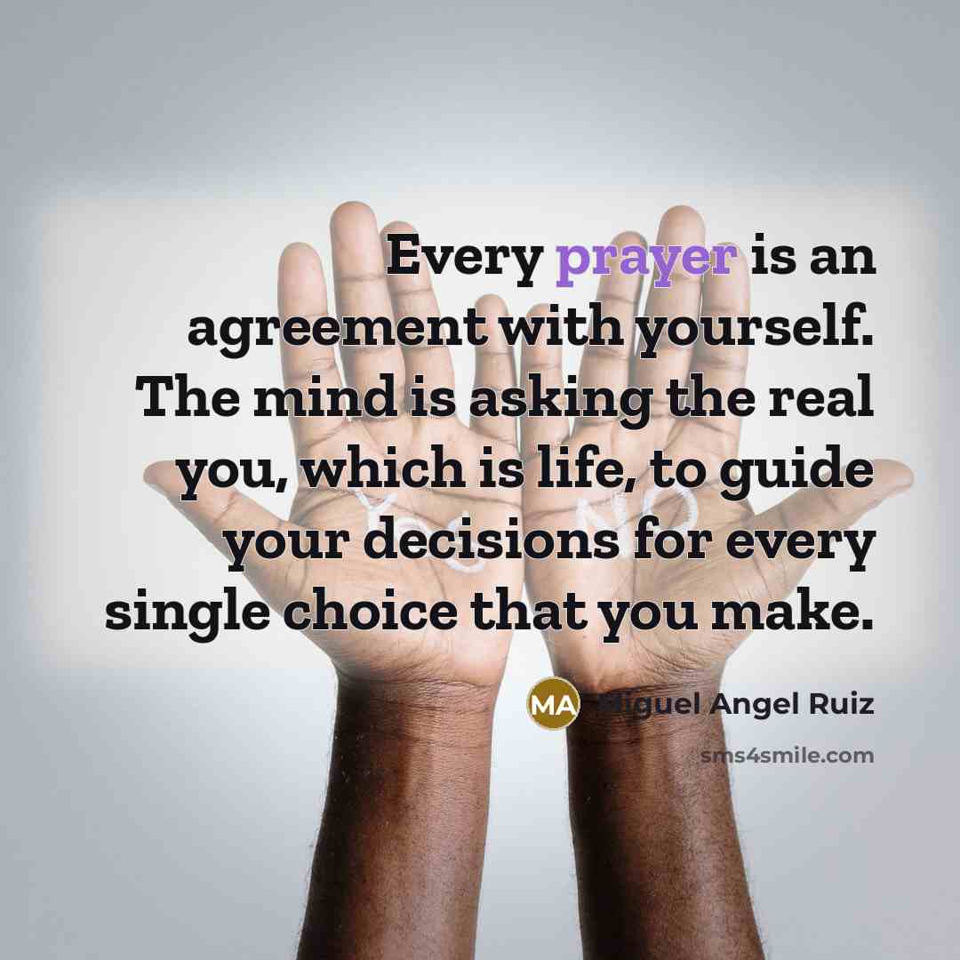 “Every prayer is an agreement with yourself. The mind is…” quote by Miguel Angel Ruiz