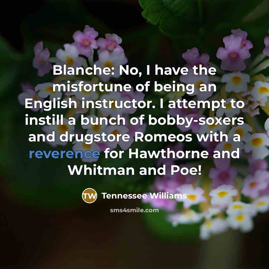 “Blanche: No, I have the misfortune of being an English…” quote by Tennessee Williams