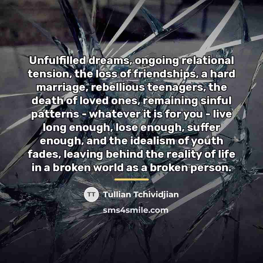 “Unfulfilled dreams, ongoing relational tension, the loss of friendships, a…” quote by Tullian Tchividjian