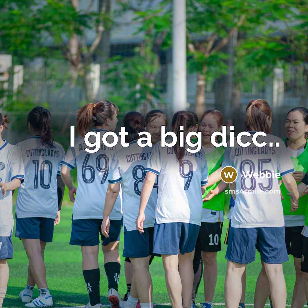 “I got a big dicc..” quote by Webbie