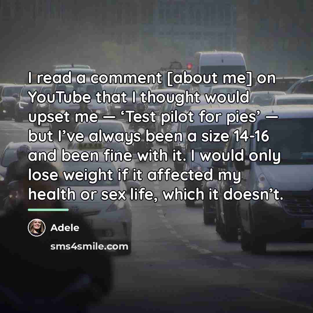 “I read a comment [about me] on YouTube that I…” quote by Adele