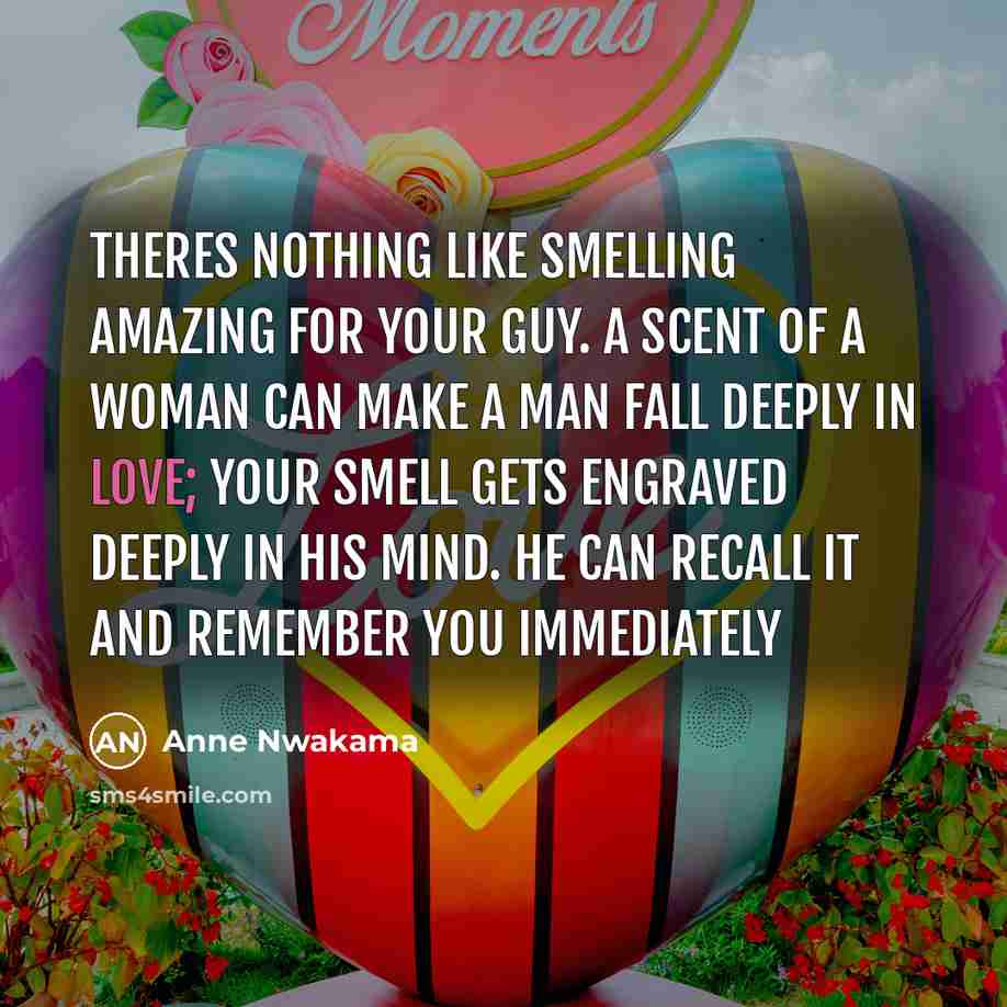 “Theres nothing like smelling amazing for your guy. A scent…” quote by Anne Nwakama