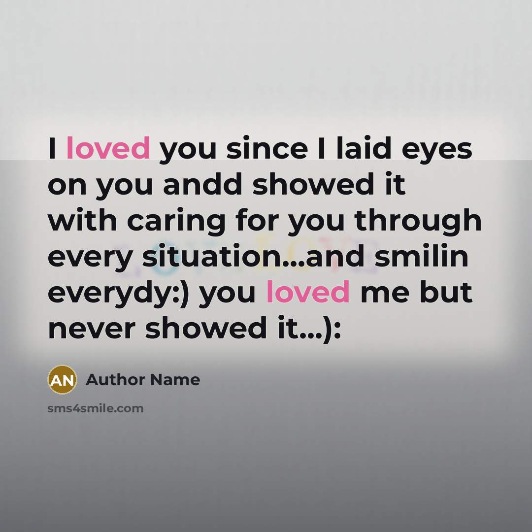 “I loved you since I laid eyes on you andd…” quote by Author Name