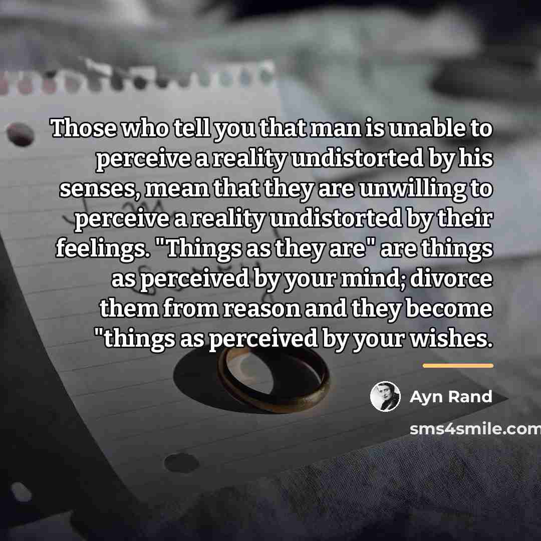 “Those who tell you that man is unable to perceive…” quote by Ayn Rand