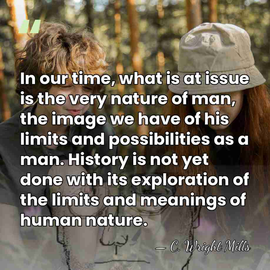 In our time, what is at issue is the very nature of&hellip; - C. Wright Mills