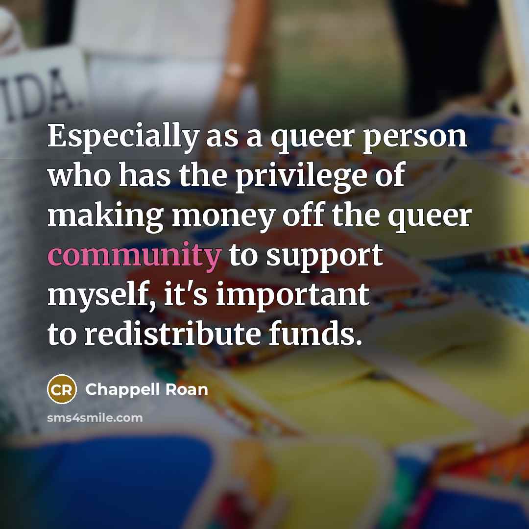 “Especially as a queer person who has the privilege of…” quote by Chappell Roan