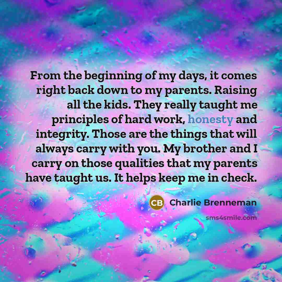 “From the beginning of my days, it comes right back…” quote by Charlie Brenneman