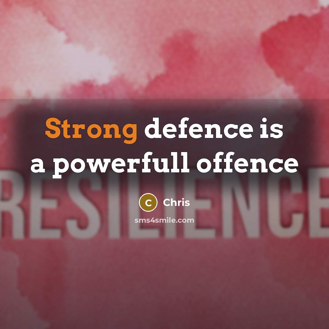 “Strong defence is a powerfull offence…” quote by Chris