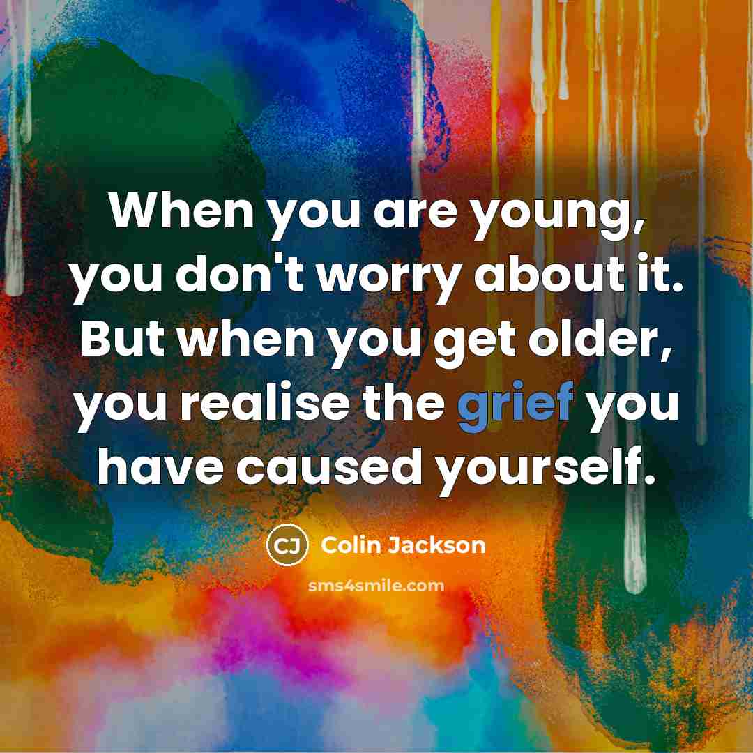“When you are young, you don't worry about it. But…” quote by Colin Jackson