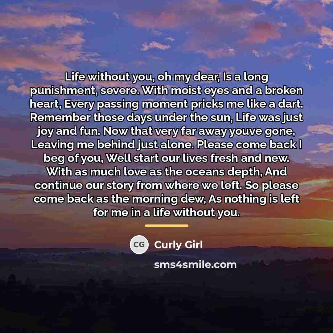 “Life without you, oh my dear, Is a long punishment,…” quote by Curly Girl