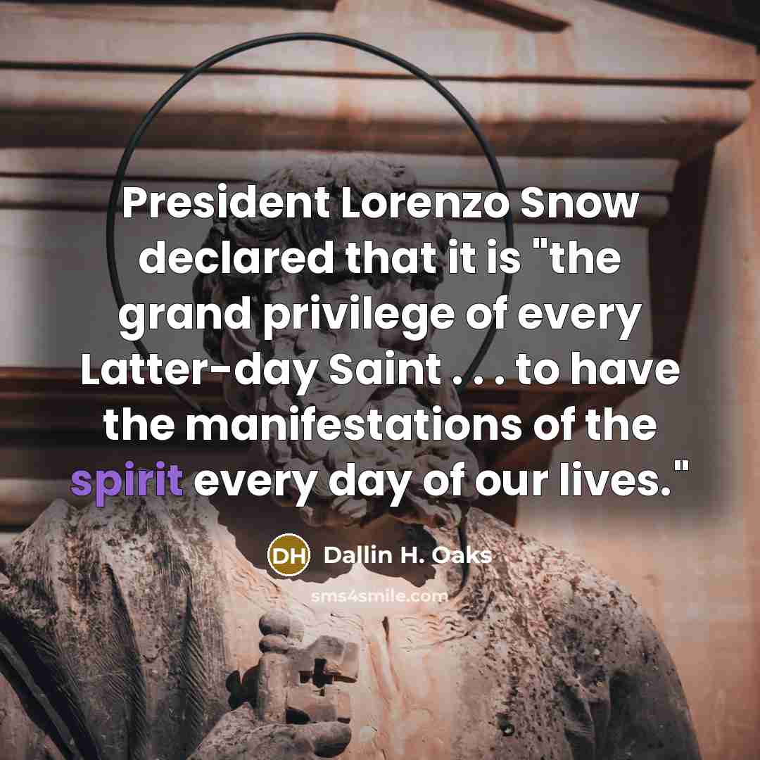“President Lorenzo Snow declared that it is "the grand privilege…” quote by Dallin H. Oaks
