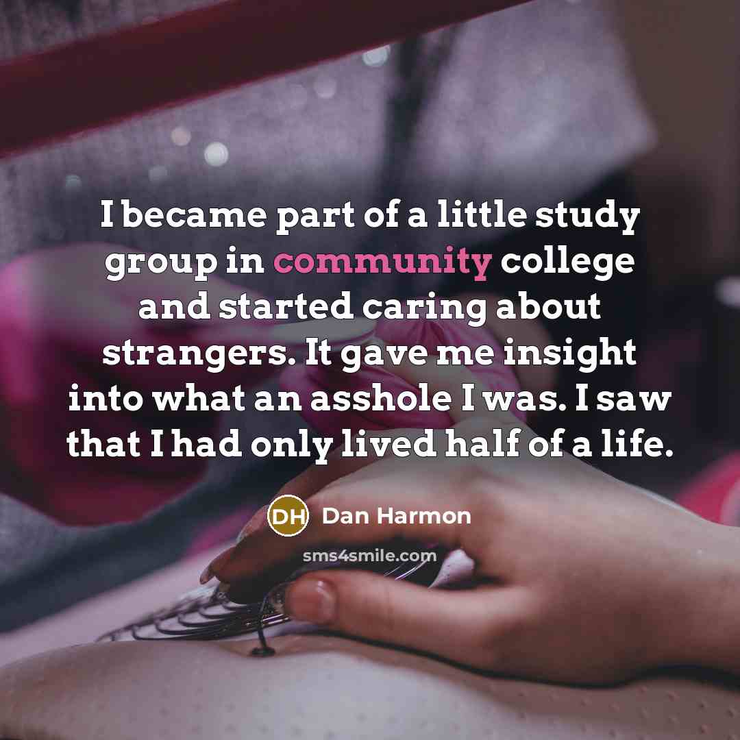 “I became part of a little study group in community…” quote by Dan Harmon