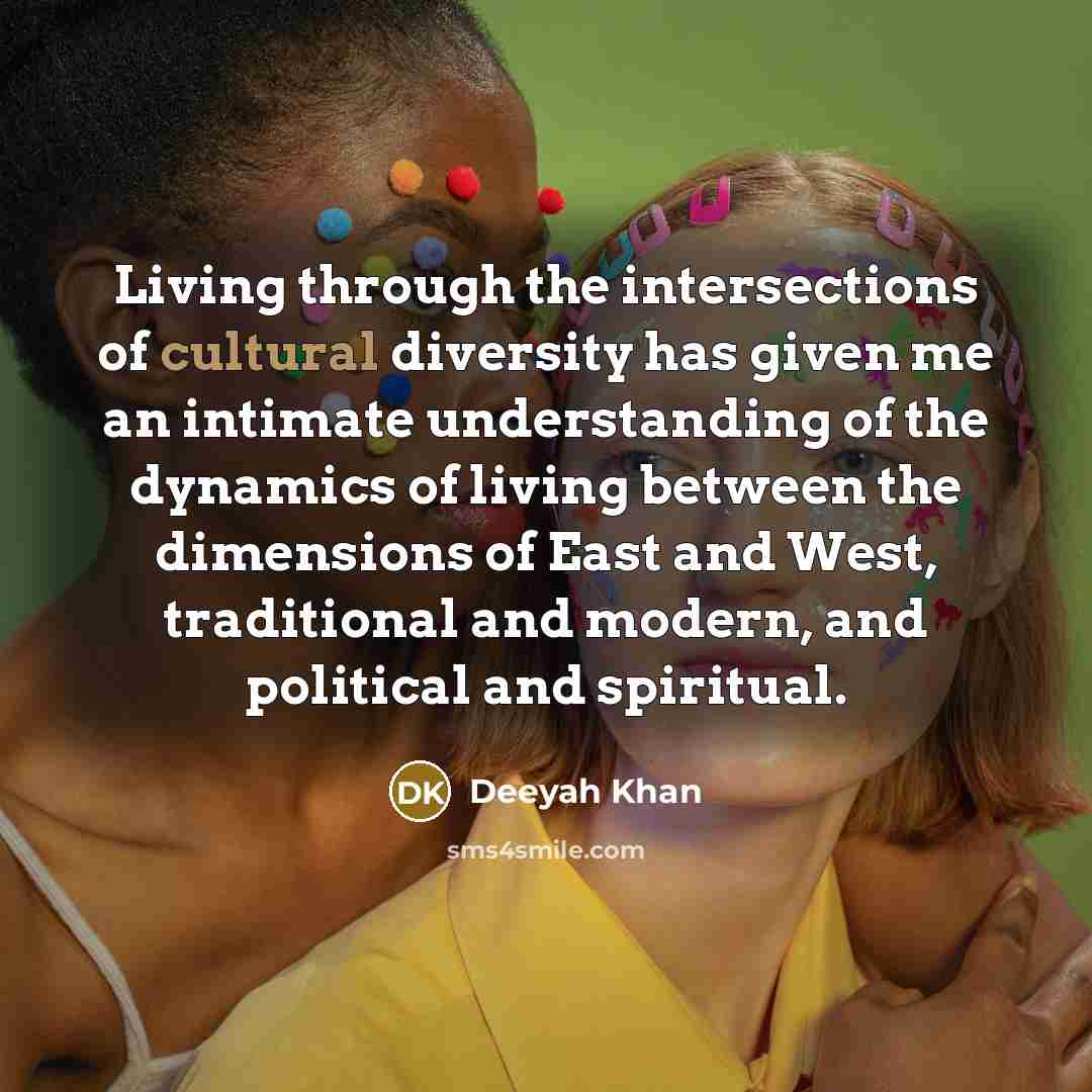 “Living through the intersections of cultural diversity has given me…” quote by Deeyah Khan