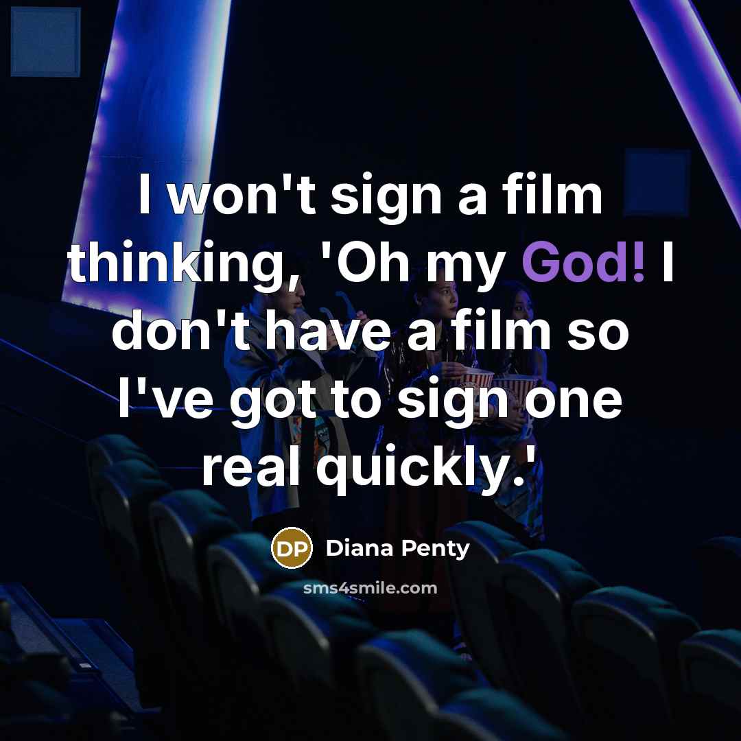 “I won't sign a film thinking, 'Oh my God! I…” quote by Diana Penty