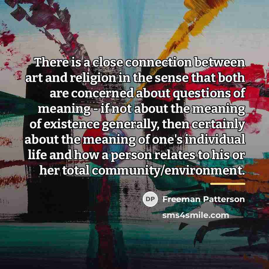 “There is a close connection between art and religion in…” quote by Freeman Patterson