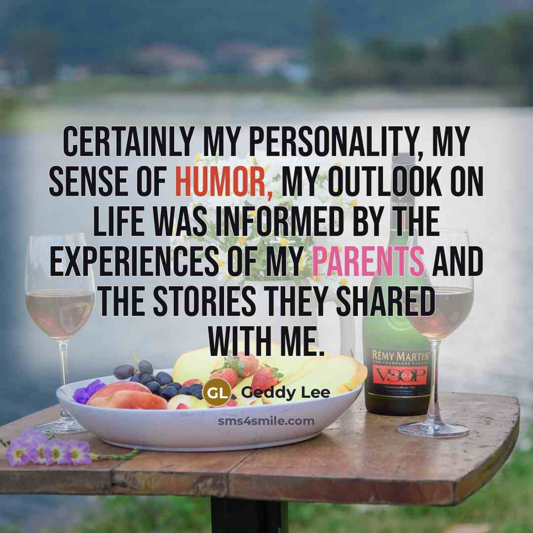 “Certainly my personality, my sense of humor, my outlook on…” quote by Geddy Lee