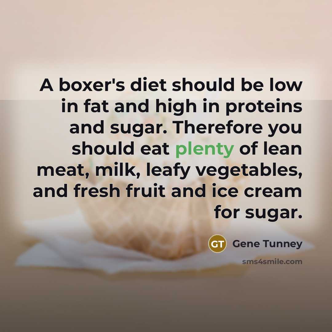 “A boxer's diet should be low in fat and high…” quote by Gene Tunney