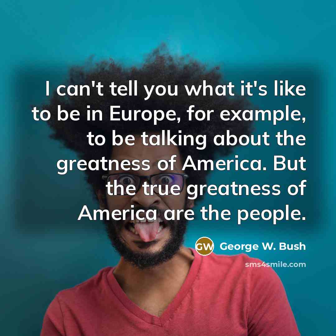 “I can't tell you what it's like to be in…” quote by George W. Bush