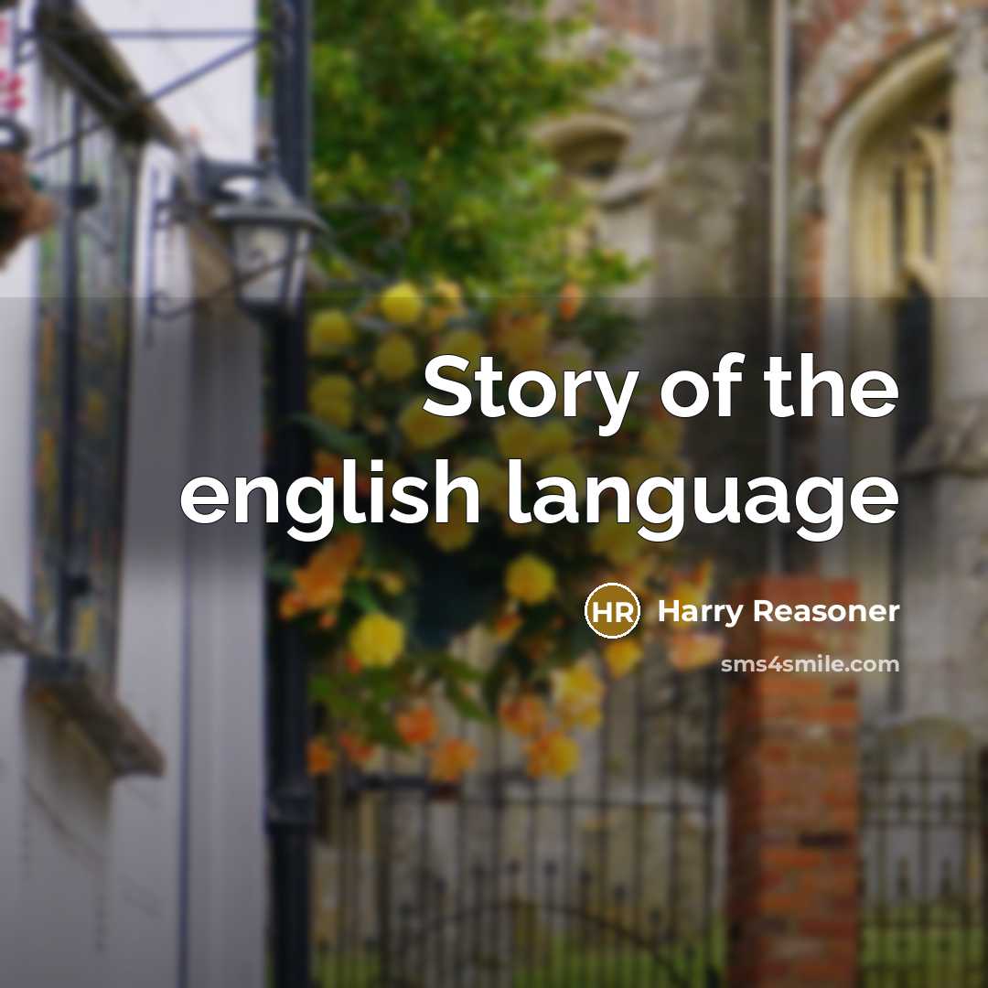 “Story of the english language…” quote by Harry Reasoner