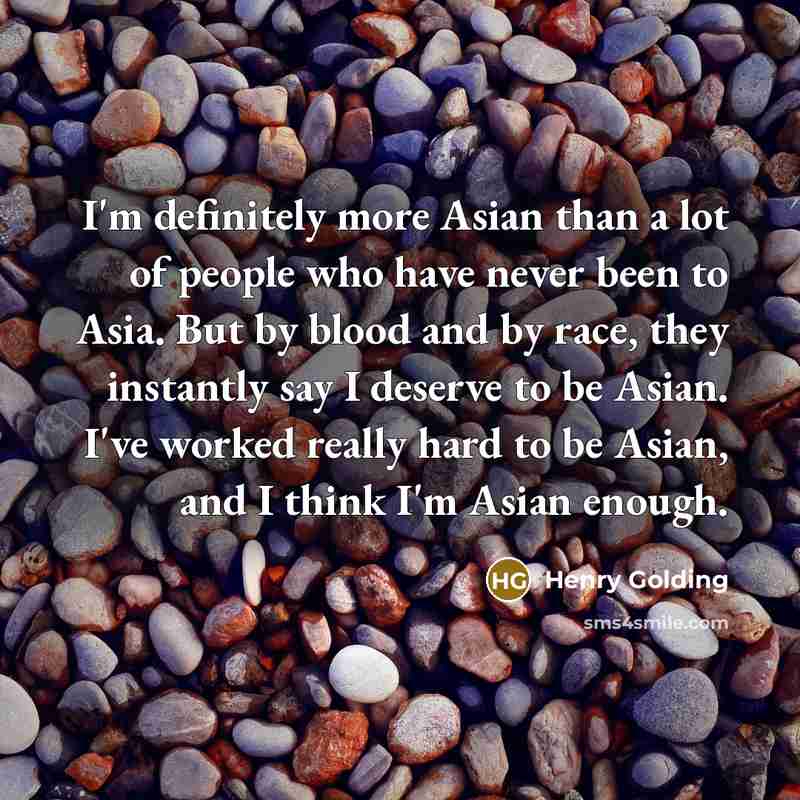 “I'm definitely more Asian than a lot of people who…” quote by Henry Golding