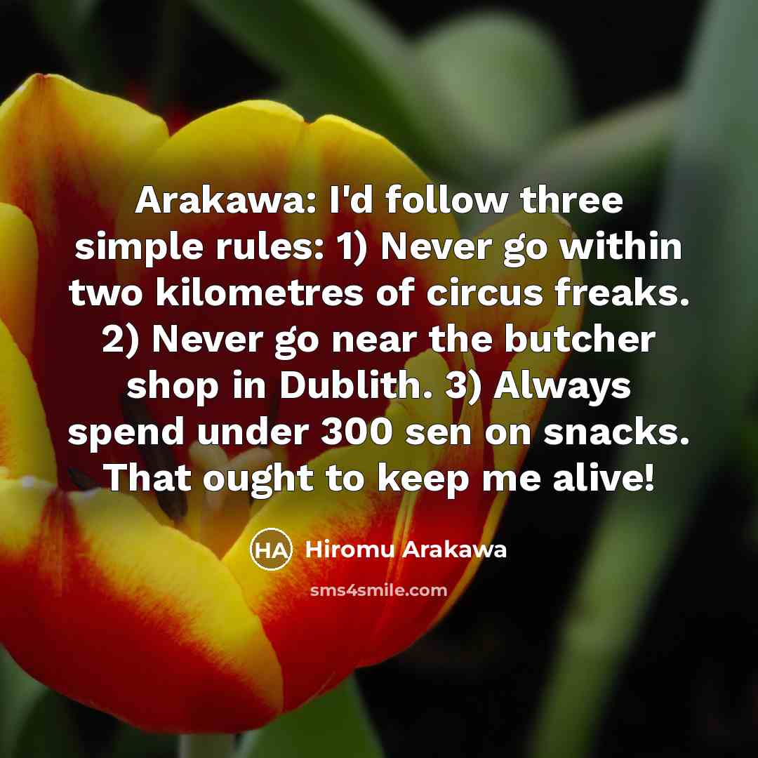 “Arakawa: I'd follow three simple rules: 1) Never go within…” quote by Hiromu Arakawa