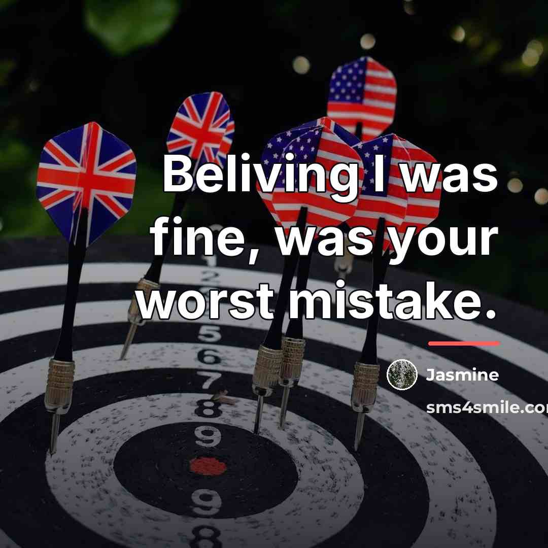 “Beliving I was fine, was your worst mistake.…” quote by Jasmine