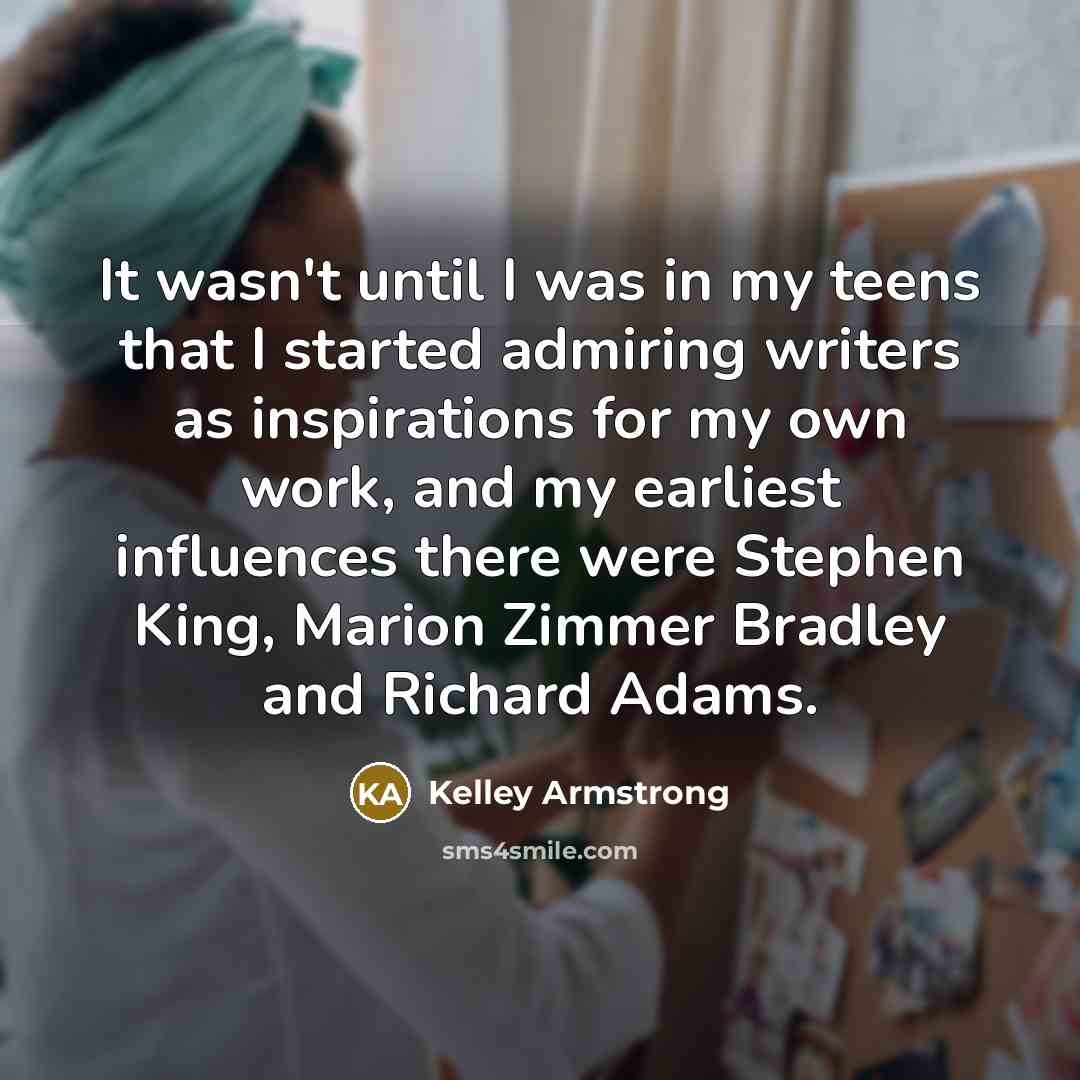 “It wasn't until I was in my teens that I…” quote by Kelley Armstrong