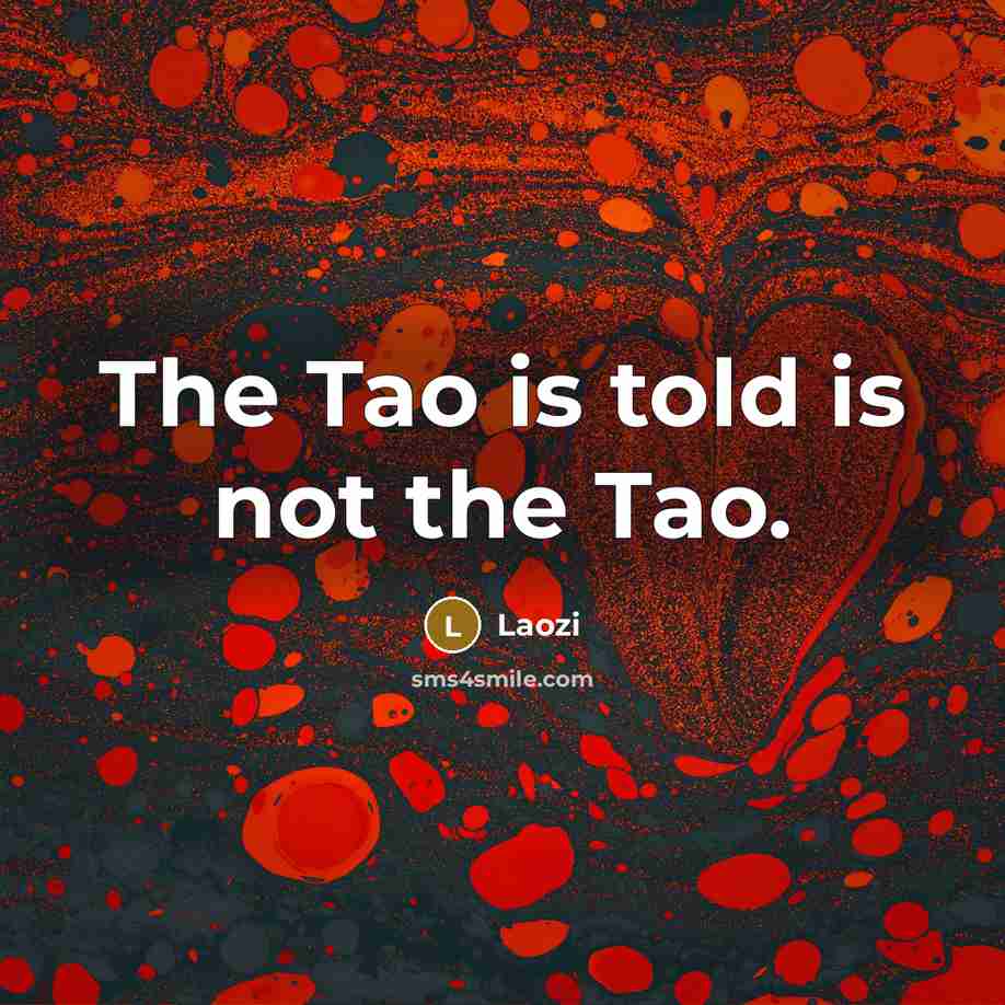 “The Tao is told is not the Tao.…” quote by Laozi