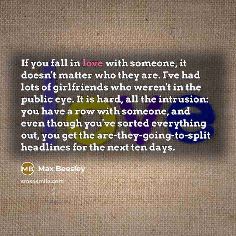 “If you fall in love with someone, it doesn't matter…” quote by Max Beesley