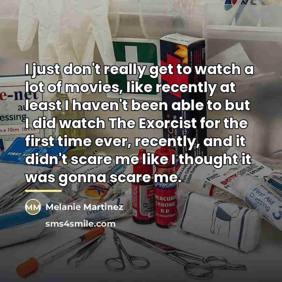 “I just don't really get to watch a lot of…” quote by Melanie Martinez