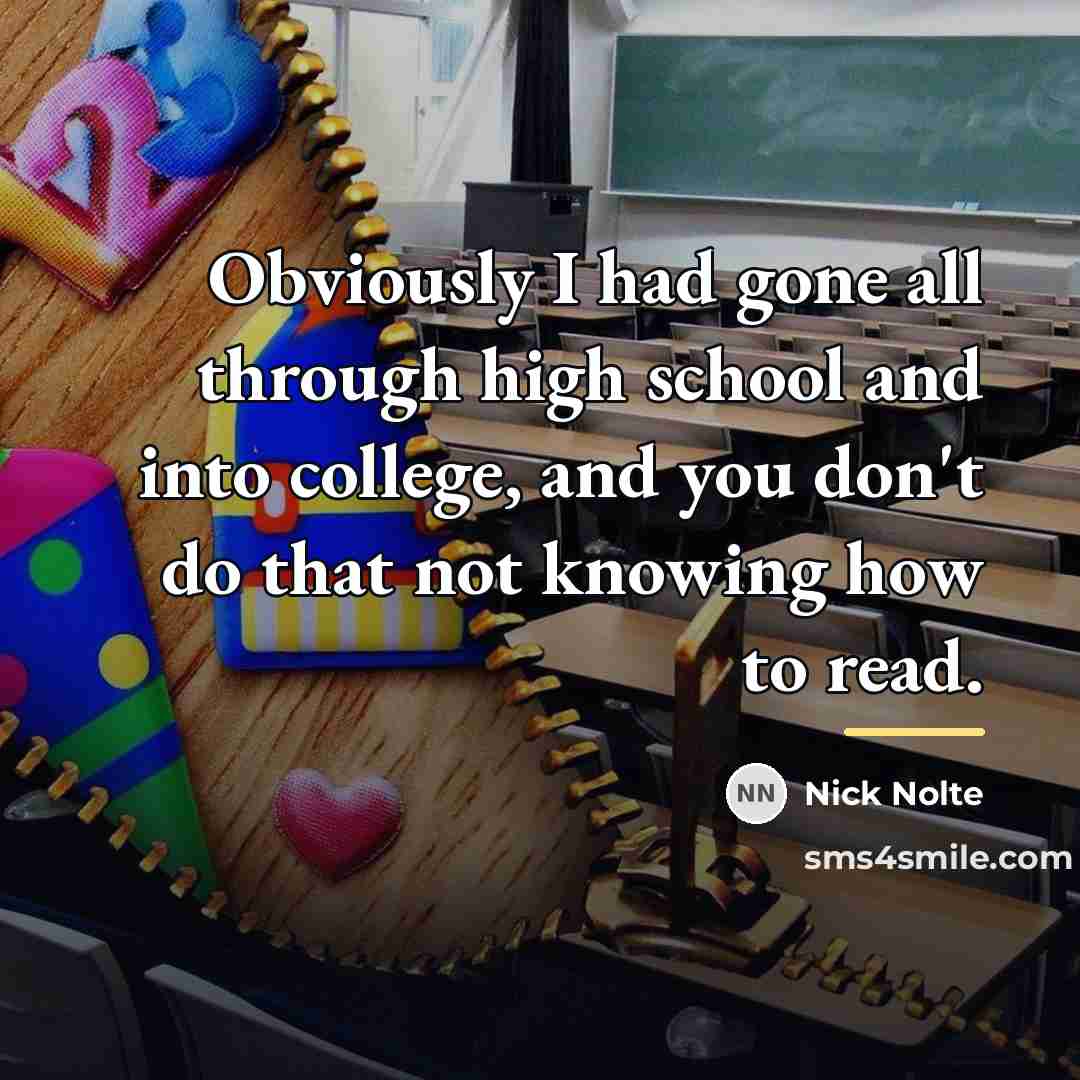“Obviously I had gone all through high school and into…” quote by Nick Nolte