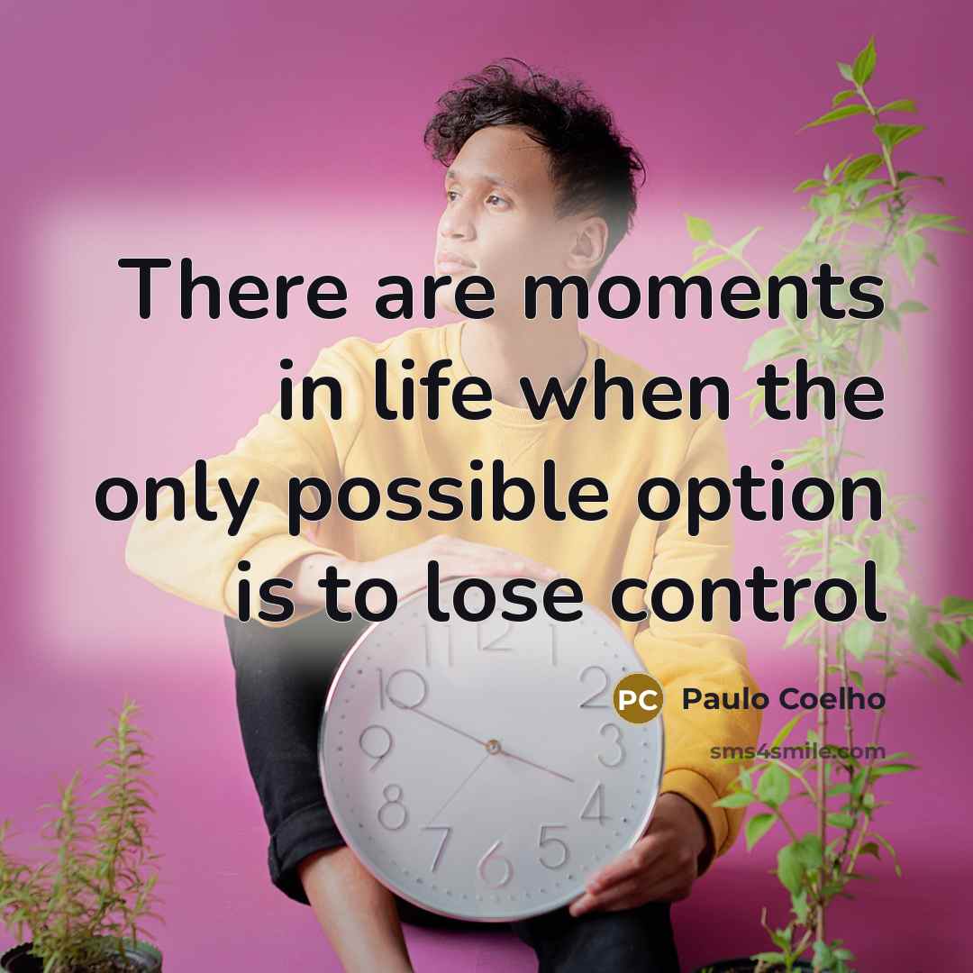 “There are moments in life when the only possible option…” quote by Paulo Coelho