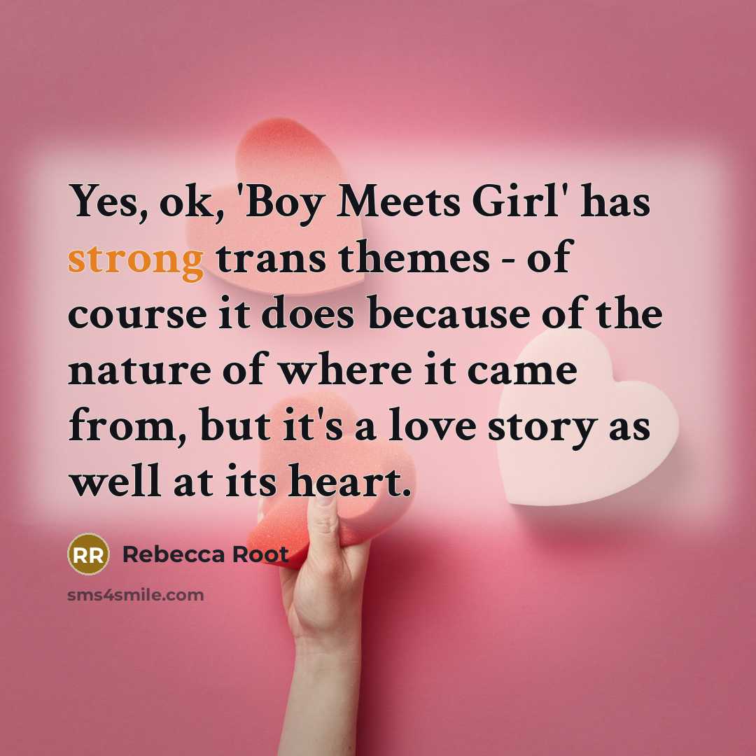“Yes, ok, 'Boy Meets Girl' has strong trans themes -…” quote by Rebecca Root