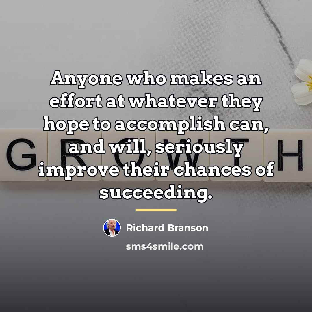 “Anyone who makes an effort at whatever they hope to…” quote by Richard Branson