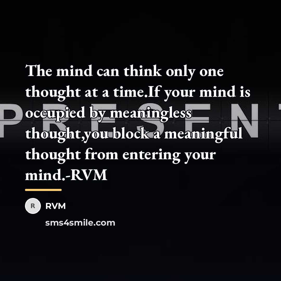 “The mind can think only one thought at a time.If…” quote by RVM