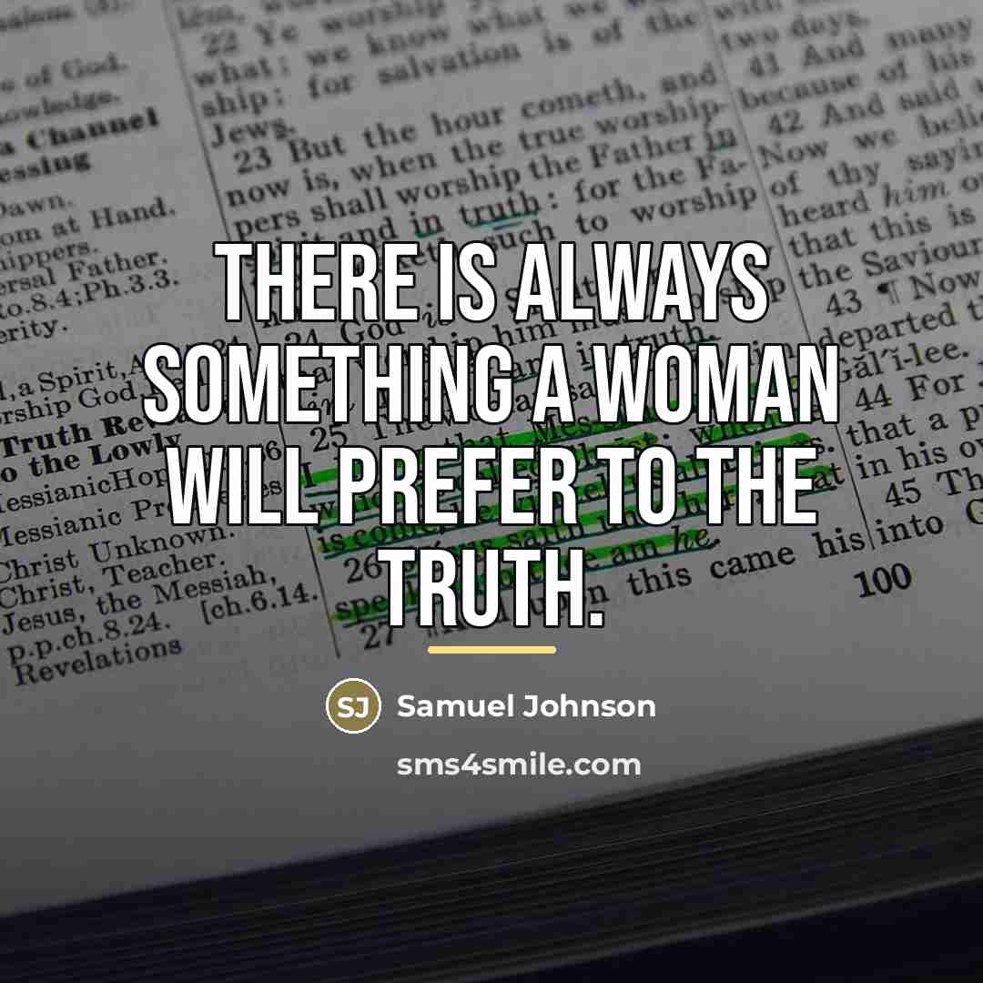“There is always something a woman will prefer to the…” quote by Samuel Johnson