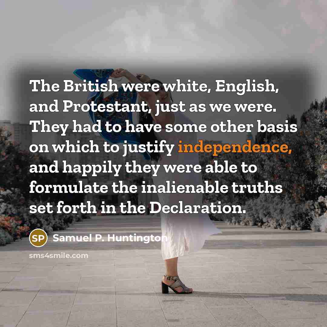 “The British were white, English, and Protestant, just as we…” quote by Samuel P. Huntington