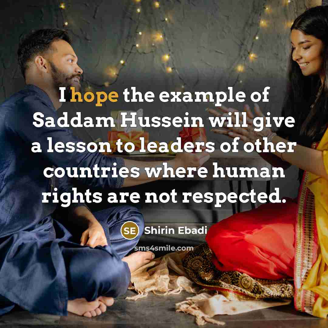 “I hope the example of Saddam Hussein will give a…” quote by Shirin Ebadi