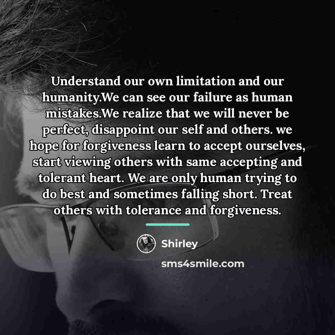 “Understand our own limitation and our humanity.We can see our…” quote by Shirley