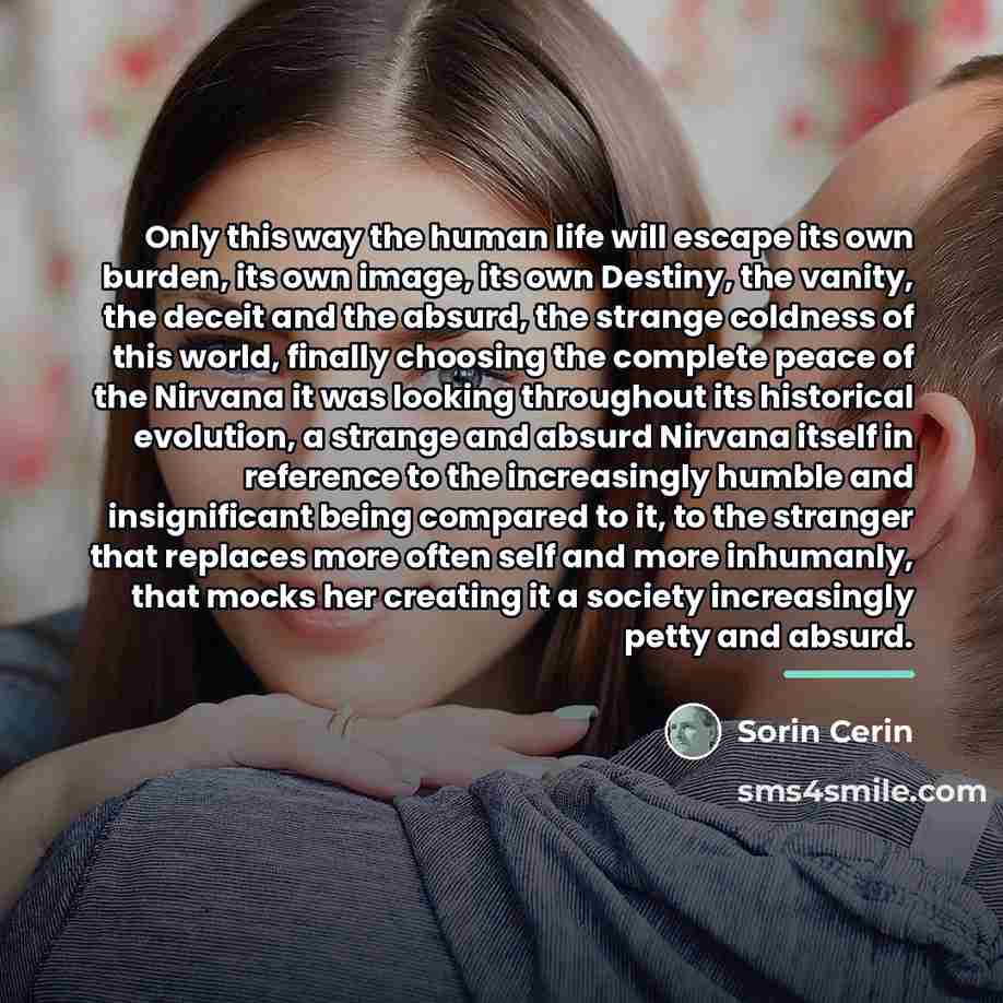 “Only this way the human life will escape its own…” quote by Sorin Cerin